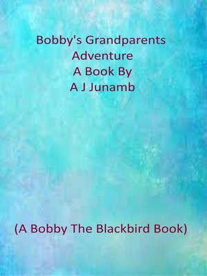 cover image of Bobby's Grandparents Go On An Adventure